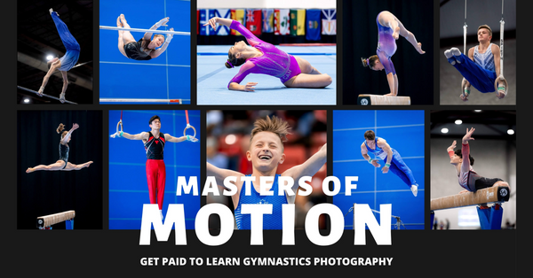 Masters of Motion: Get PAID to Learn Gymnastics Photography