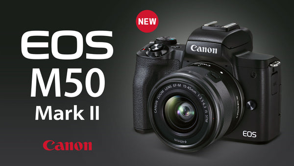 New Canon EOS M50 Mark II For Photography & Video Enthusiasts