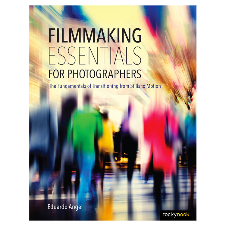 Eduardo Angel: Filmmaking Essential for Photographers