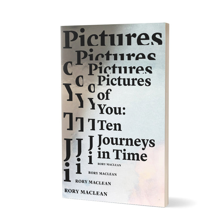 Rory MacLean: Pictures of You, Ten Journeys in Time