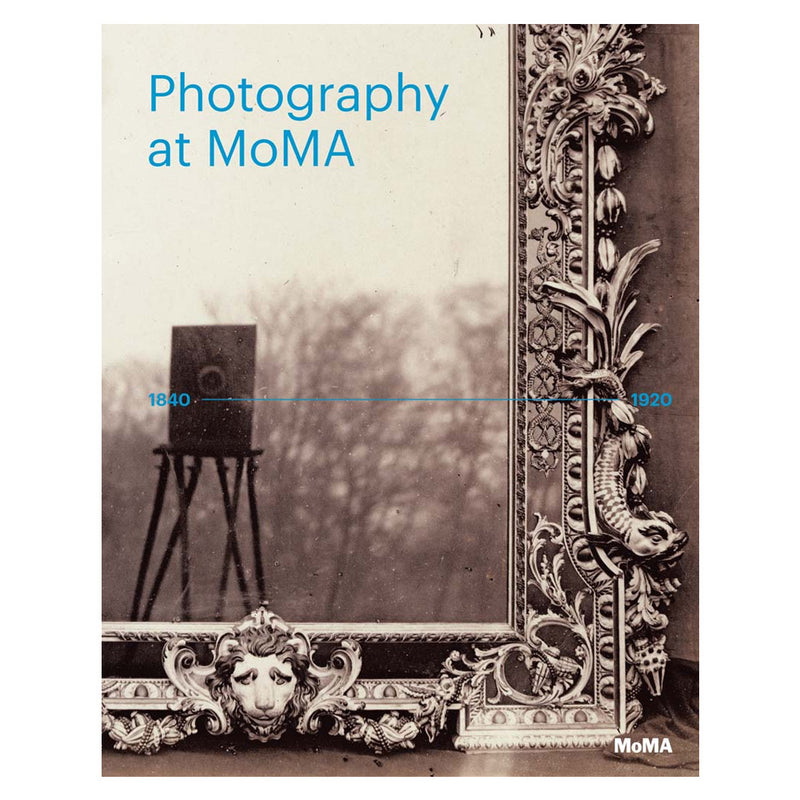 Photography at MoMA: 1840 to 1920