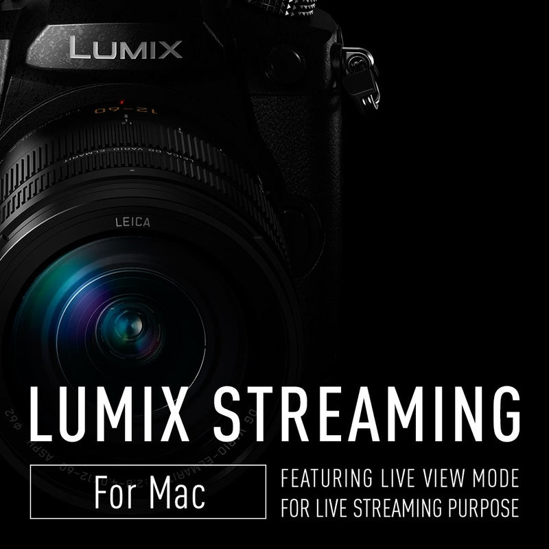 Lumix Tether for Streaming (Beta) now Available for Both Windows & Mac!