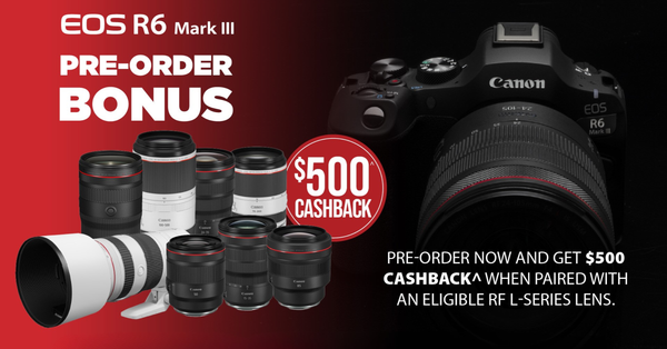 Canon EOS R6 Mark III Pre-Order Bonus