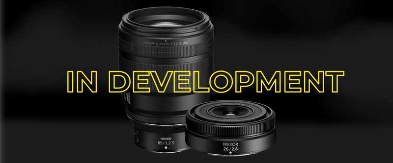 In Development - Two New Nikkor Z Lenses