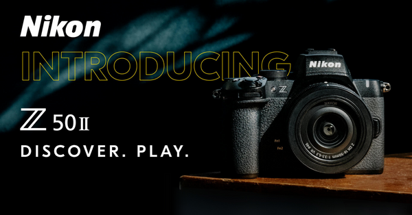 Discover & Play More With The New Nikon Z50 II