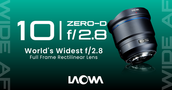 New Laowa Auto Focus 10mm f2.8 Zero-D FF For Nikon & Sony