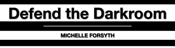 Defend The Darkroom: Michelle Forsyth