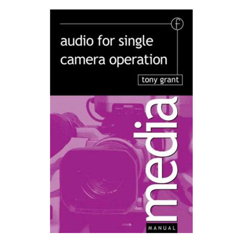 Tony Grant: Audio for Single Camera Operation