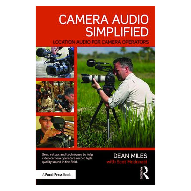 Dean Miles: Camera Audio Simplified Location Audio for Camera Operators