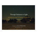 Jeanine Michna-Bales: Through Darkness to Light Photographs Along the Underground Railroad