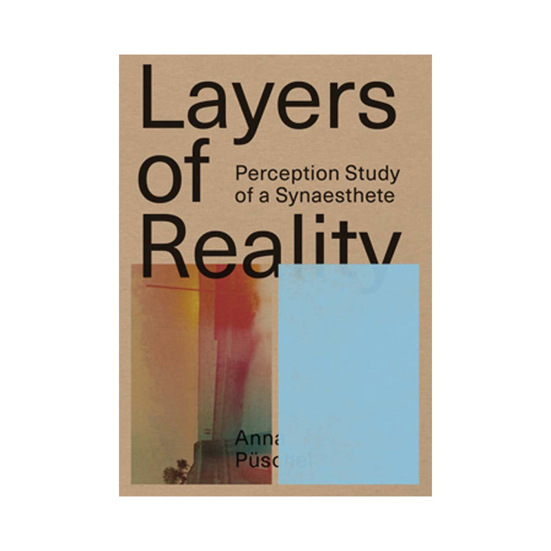 Anna Püschel: Layers of Reality: Perception Study of a Synaesthete