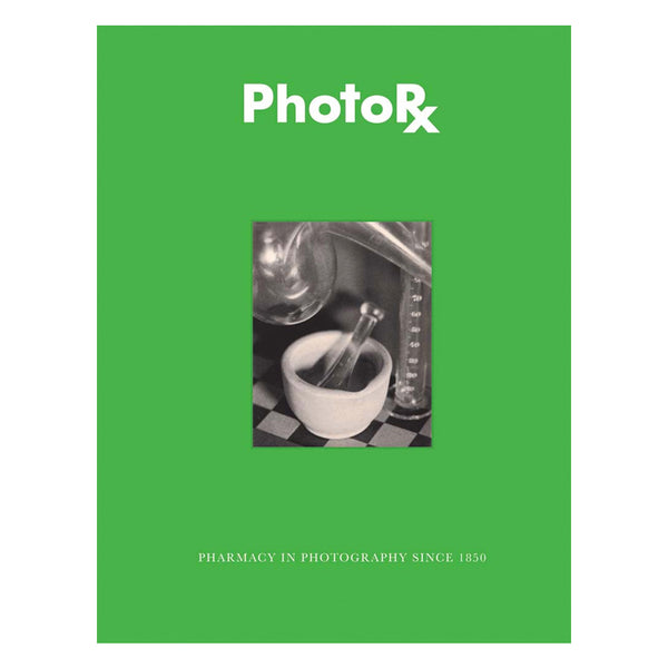 Davis & Campany; PhotoRx: Pharmacy in Photography Since 1850