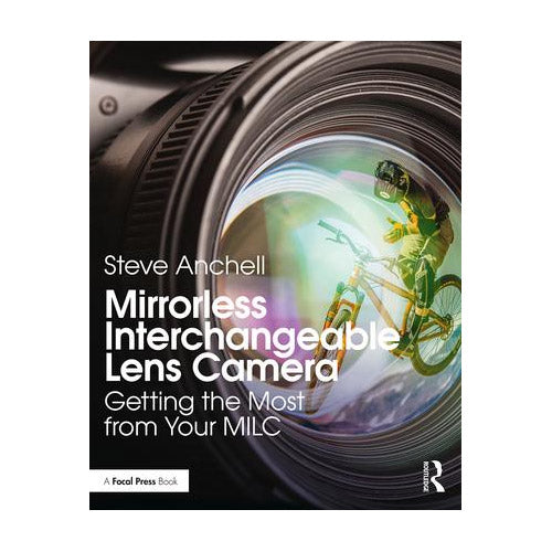 Steve Anchell: Mirrorless Interchangeable Lens Camera