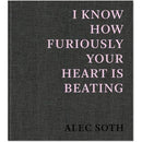 Alex Soth: I Know How Furiously Your Heart is Beating