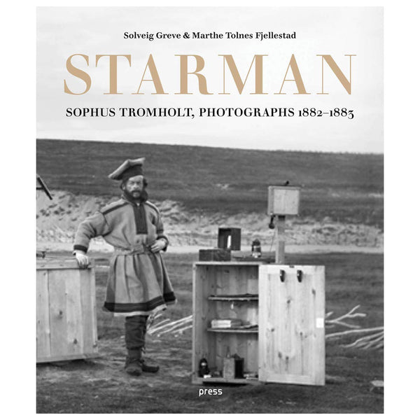 Sophus Tromholt: Starman: Photographs 1881-1883