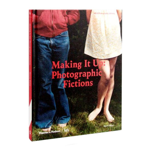 Marta Weiss: Making It Up: Photographic Fictions