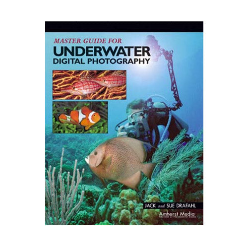 Master Guide for Underwater Digital Photography