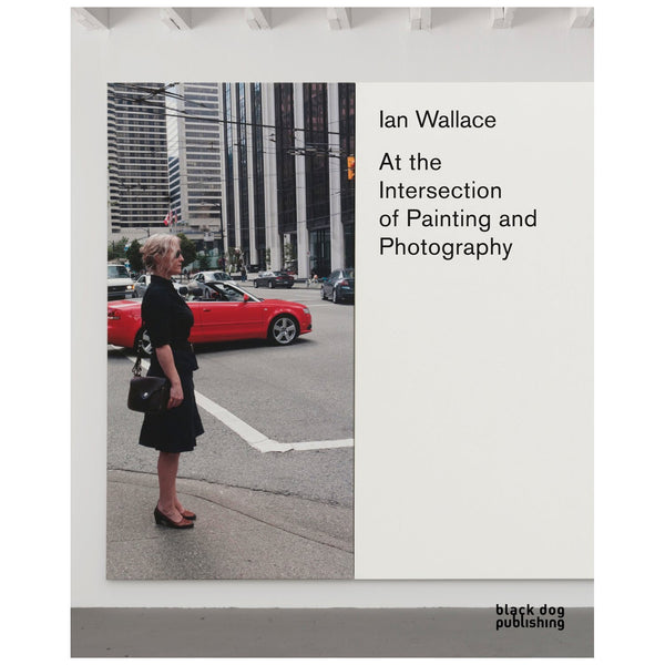 Ian Wallace: At The Intersection of Painting and Photography