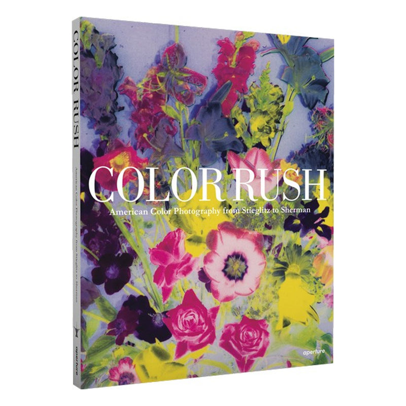 Katherine A. Bussard, Lisa Hostetler: Color Rush American Color Photography from Stieglitz to Sherman