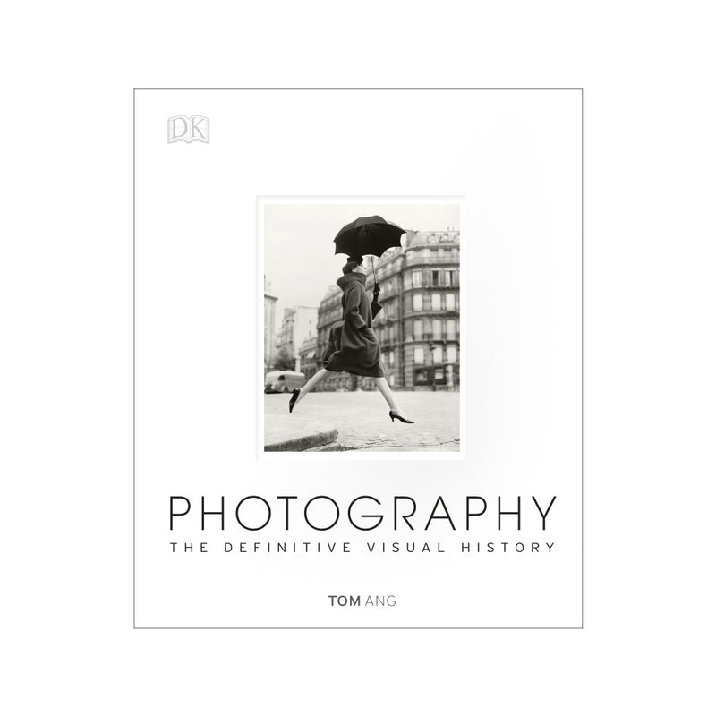 Tom Ang: Photography The Definitive Visual History