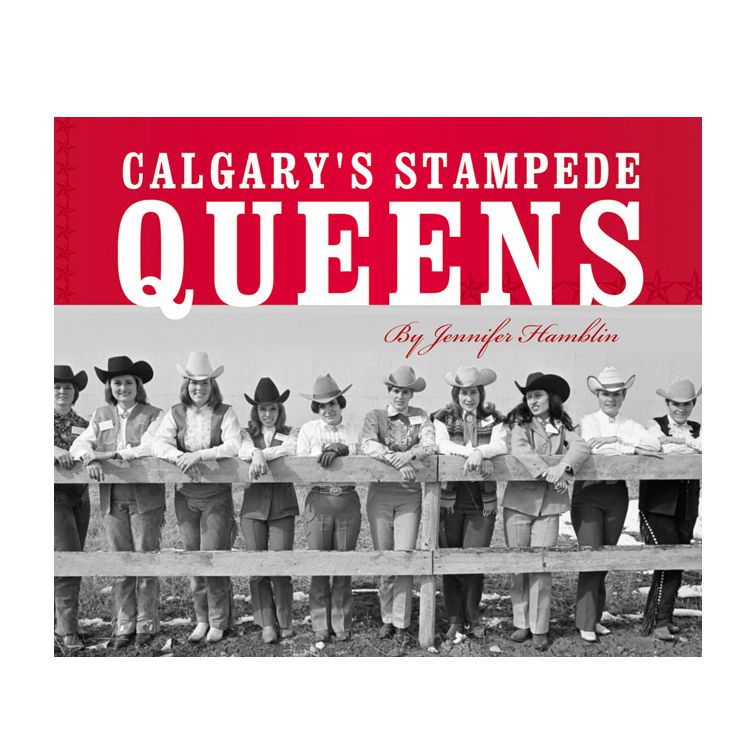 Jennifer Hamblin: Calgary's Stampede Queens