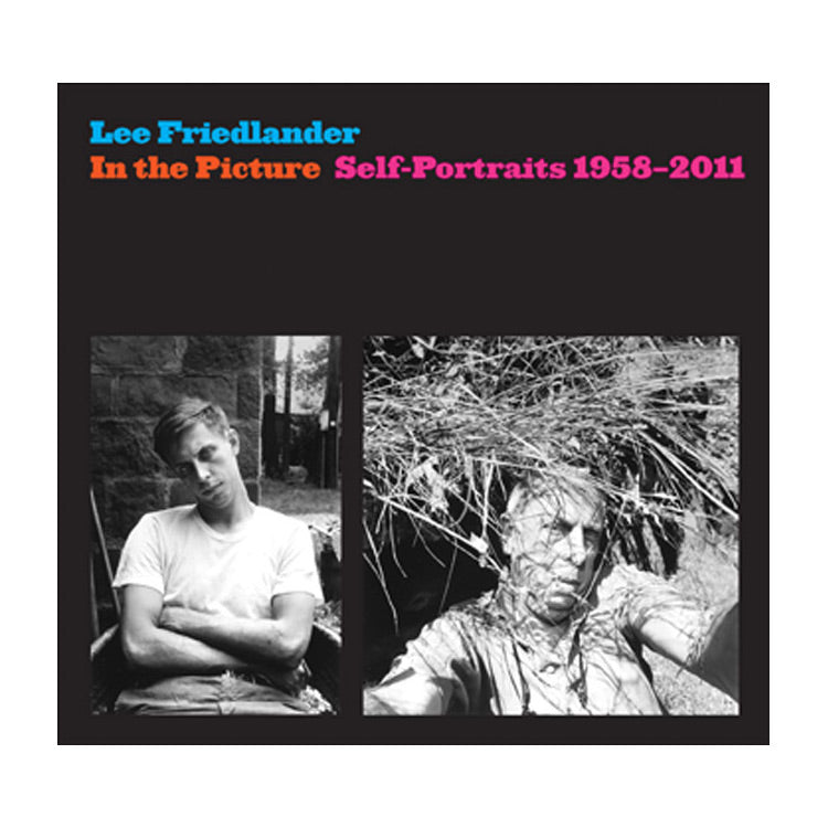 Lee Friedlander: In the Picture Self-Portraits, 1958-2011
