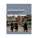 Katherine A. Bussard: Unfamiliar Streets The Photographs of Richard Avedon, Charles Moore, Martha Rosler, and Philip-Lorca diCorcia