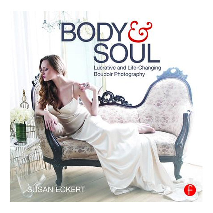 Susan Eckert: Body and Soul Lucrative and Life-Changing Boudoir Photography